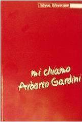 Mi chiamo Arberto Gardini
