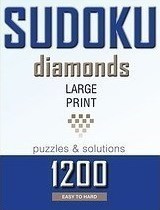Sudoku diamonds: 1200 large print puzzles & solutions