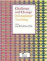 CHALLENGE AND CHANGE IN LANGUAGE TEACHING