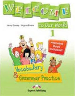 WELCOME TO OUR WORLD 1 VOCABULARY _ GR AMMAR PRACTICE (GREECE)