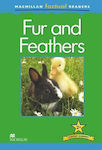 Fur and Feathers (Macmillan Factual Reader 2+)