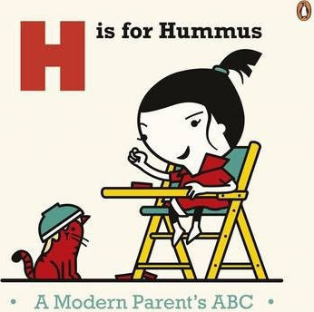 H IS FOR HUMMUS A MODERN PARENT'S ABC HC
