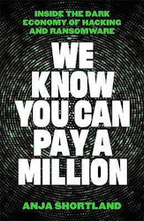 We Know You Can Pay A Million Inside The Dark Economy Of Hacking And Ransomware Anja Shortland