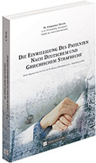 Die Einwilligung des Patienten nach Deutschem und Griechischem Strafrecht