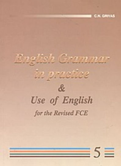 English Grammar in Practice And Use of English 5, Für Das Revised Fce