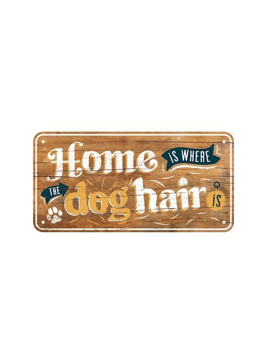 Nostalgic Art 3D Διακοσμητική Πινακίδα Home Is Where The Dog Hair Is Χειροποίητη από Μέταλλο 20x10cm