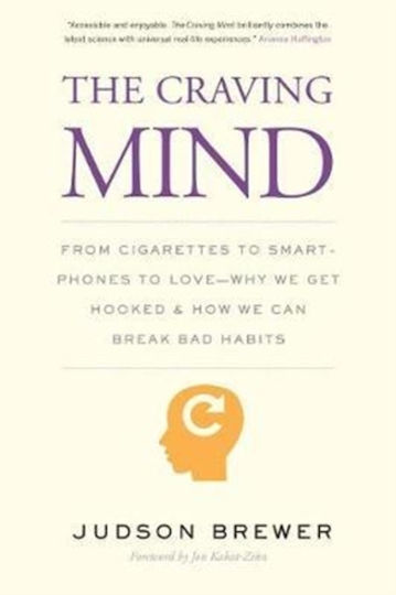 The Craving mind, От Цигарите до Смартфоните и Любовта - Защо се Пристрастяваме и как Можем да се Откажем от Лошите Навици
