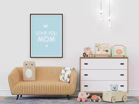 Παιδικό Κάδρο Love You Mom με Λευκή Κορνίζα από Πλαστικό 21x30εκ.