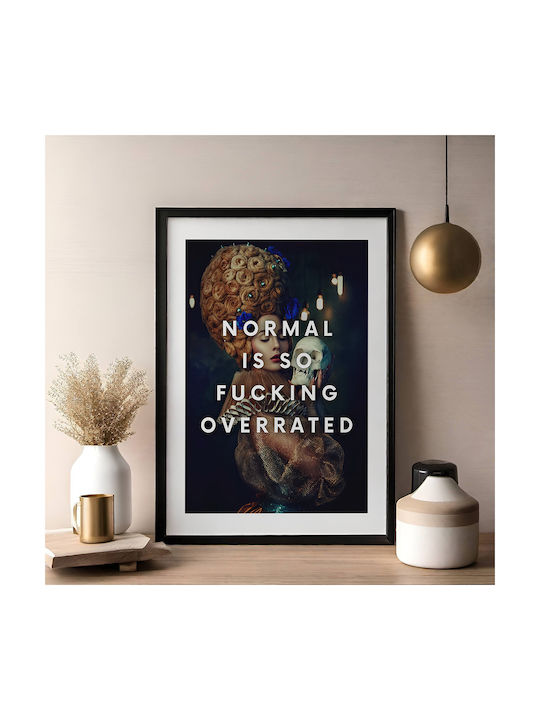 Quote Poster Normal Is So Fucking Overrated Pst25197 21cm X 30cm White PVC Frame