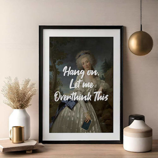 Quote Poster Let Me Overthink This Pst25196 50cm X 70cm Κορνίζα Σκούρο Φυσικό Ξύλου Καφέ