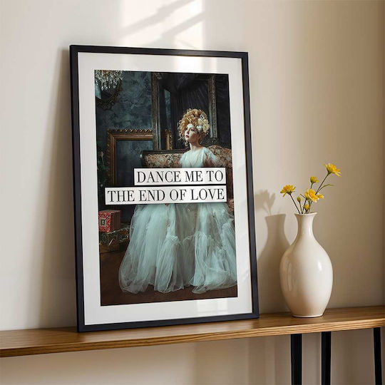 Quote Poster Dance Me To End Love Pst25198 30cm X 40cm Frame Dark Natural Wood Brown