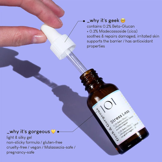 Geek & Gorgeous Stress Less Beta Glucan + Madecassoside 0.5% 30 Ml Ορός Μορφή Γέλης Β-γλ