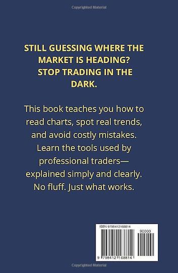 Technical Analysis Of The Financial Markets: Complete Guide For Beginners To Learn How To Analyze Financial Markets And Swing Trading, Thanks To The Reading And Understanding Of Charts And Stock Trends