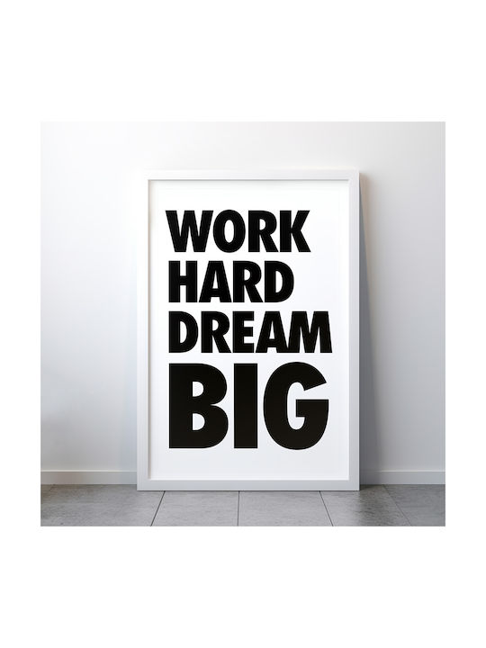 Quote Poster Work Hard Dream Big Pq184 21cm X 30cm Λευκό Κάδρο Pvc