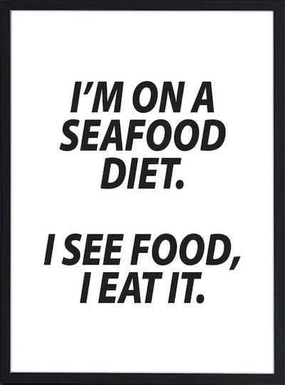 Постери Seafood Diet Постер Черна Рамка от Дърво Смърч 30x40cm