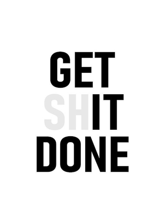 Quote Poster Get Shit Done Pq174 21cm X 30cm Λευκό Κάδρο Pvc