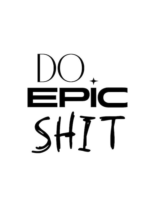 Quote Poster Do Epic Shit Pq169 21cm X 30cm White Frame Pvc