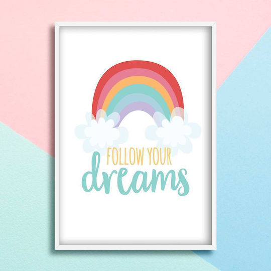 Kids Wall Art Rainbow Follow Your Dreams with White Wooden Frame 40x50cm