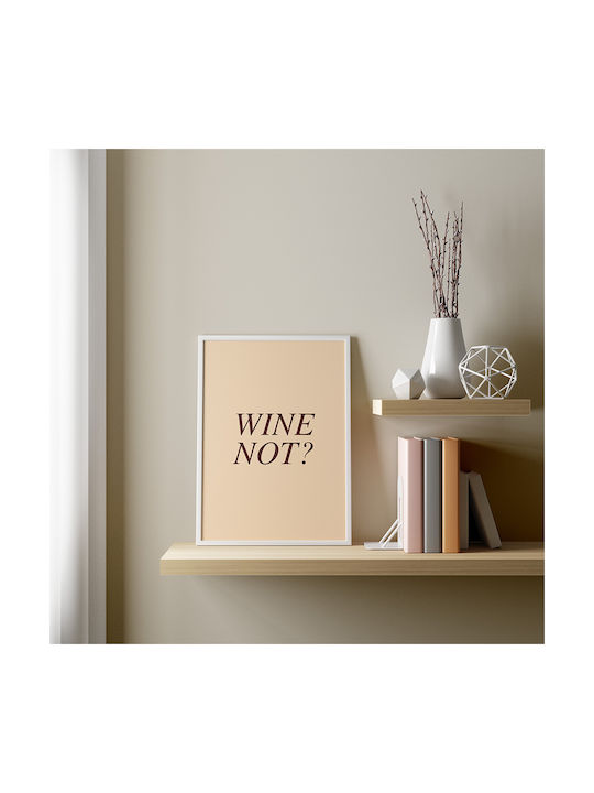Poster Wine Not Pst25476 50cm X 70cm Brown Wooden Frame