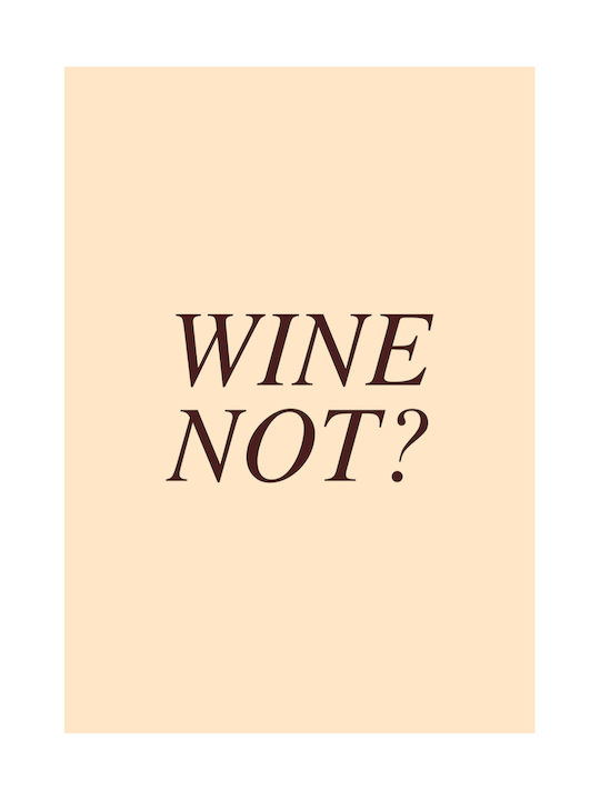 Poster Wine Not Pst25476 50cm X 70cm White Wooden Frame 71112pd154937f55310