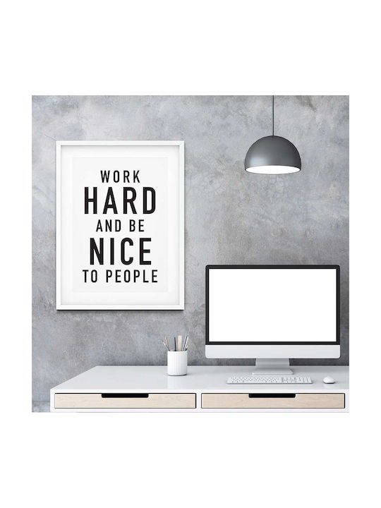 Quote Poster Work Hard Be Nice To People Pst25168 40cm X 50cm-61312pd156414
