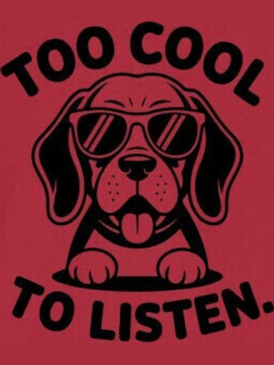 T-shirt Dog Design Sunglasses "Too Cool To Listen" Pop Culture Red