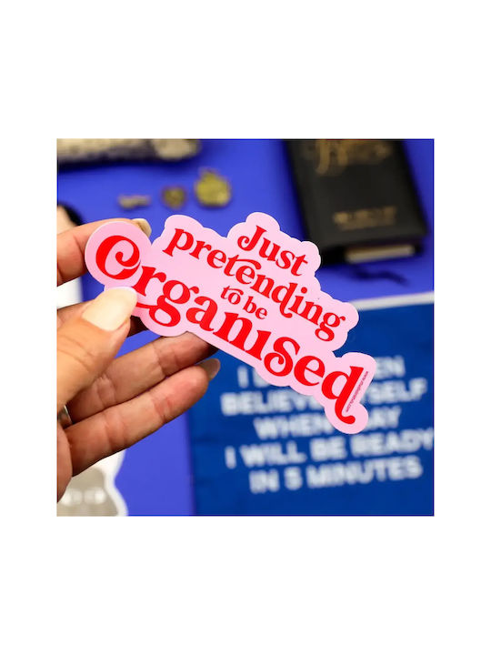 Vinyl Sticker Just Pretending To Be Organized 3.9 X 2 Cm