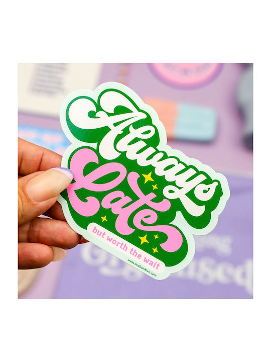 Wandsticker Vinyl Always Late But Worth Wait 8x10 cm