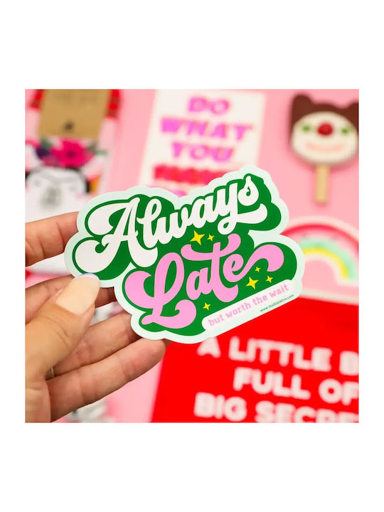 Wandsticker Vinyl Always Late But Worth Wait 8x10 cm