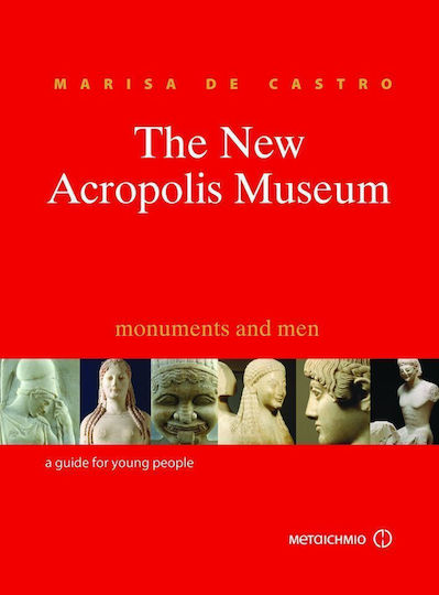 The New Acropolis Museum, Monuments and Men: A Guide for Young People