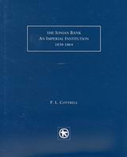 The Ionian Bank, An Imperial Institution, 1839-1864 The Ionian Bank, An Imperial Institution, 1839-1864