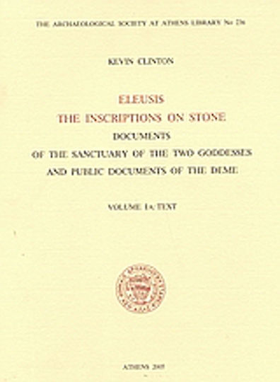 Eleusis. The Inscriptions on Stone