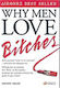 Why Men Love Bitches