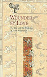 Wounded by Love, The Life and the Wisdom of Elder Porphyrios