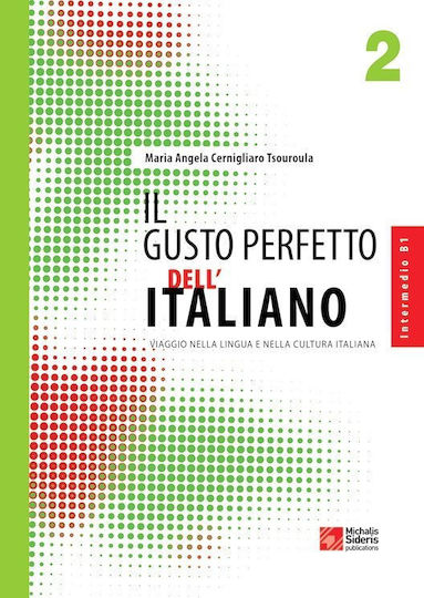 Il gusto perfetto dell' Italiano 2, Viaggio nella lingua e nella cultura italiana: Intermedio B1-B2