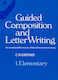 Guided Composition And Letter Writing 1, Elementary: An Inexhaustible Source of Ideas for Creative Writing