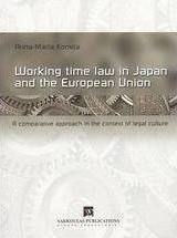 Working Time Law in Japan and the European Union, A Comporative Approach in the Context of Legal Culture