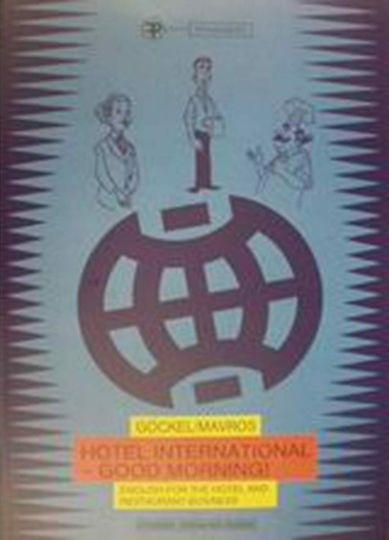 Hotel International - Good Morning!, English for the Hotel And Restaurant Business