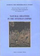 Natural Disasters in the Ottoman Empire, Симпозиум, проведен в Ретимно от 10 до 12 януари 1997 г., "Дните на Халкион в Крит III Natural Disasters in the Ottoman Empire, Симпозиум, проведен в Ретимно от 10 до 12 януари 1997 г., "Дните на Халкион в Крит III
