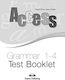 Access 4: Grammar Test Booklet, За Достъп 1-4