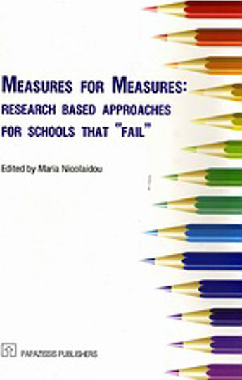 Measures for Measures, Research Based Approaches for Schools that "Fail"