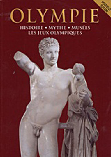 Olympie, Histoire, mythe, mus?es, les jeux olympiques