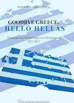 Goodbye Greece, Hello Hellas, Παρακμή και αναγέννηση του ελληνισμού 1821 - 2021