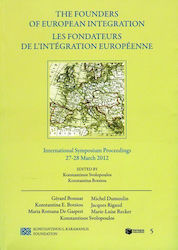 The Founders of European Integration, International Symposium Proceedings: 27-28 March 2012