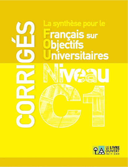 La synthèse pour le FOU: Corrigés, Français sur Objectifs Universitaires - Niveau C1