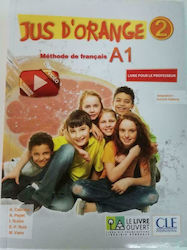 Jus d'Orange 2: A1, Livre du Professeur tout-en-un