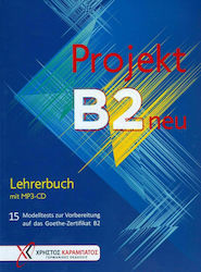 Projekt B2 neu: Lehrerbuch, 15 Modelltests zur Vorbereitung auf das Goethe-Zertifikat B2