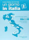 UN GIORNO IN ITALIA 2 GUIDA L'INSEG.+ chiavi + test verifica