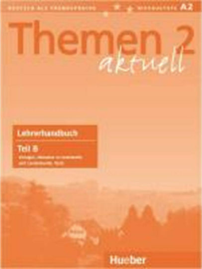 THEMEN AKTUELL 2 LEHRERHAND.TEIL B THEMEN AKTUELL 2 LEHRERHAND.TEIL B
