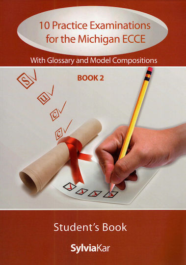 10 Practice Examinations for the Michigan 2 Ecce Student 's Book With Glossary & 20 Model Compositions 10 Practice Examinations for the Michigan 2 Ecce Student 's Book With Glossary & 20 Model Compositions